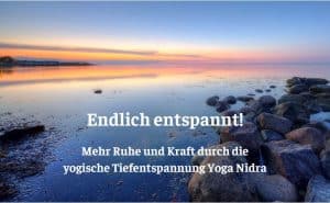 Endlich entspannt! Deine Unterstützung für mehr Entspannung, Ruhe und Kraft im Alltag
