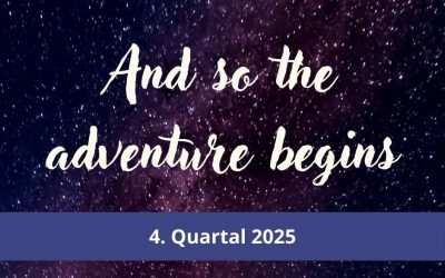 And so the adventure begins. Jahresmotto für 2025, Rückblick auf Q4